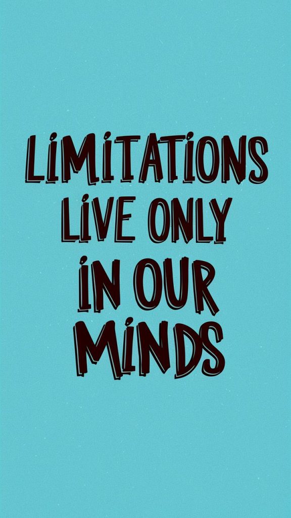 A poster with the saying "Limitations live only in our minds" in fun typography.