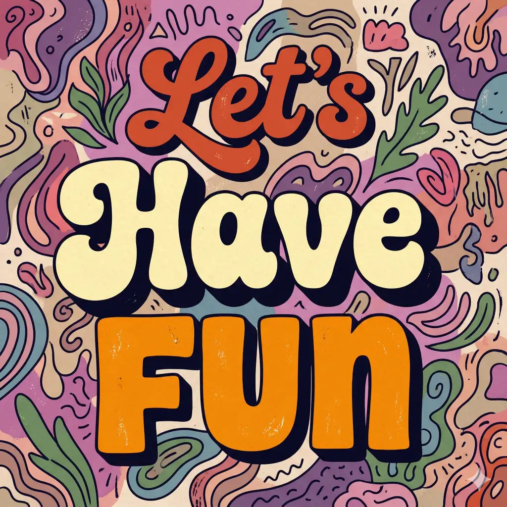 Create a bold, retro-inspired typographic illustration with a playful, psychedelic poster aesthetic. The design centers around layered, hand-lettered text reading "Let's Have Fun", arranged in a dynamic vertical stack. Each word has its own distinct style and weight, creating visual rhythm and contrast. "Let's" appears at the top in a smooth, rounded script-like font, colored warm red-orange with soft curves and a friendly, inviting feel. Below it, "Have" is large and chunky, rendered in thick, bubbly lettering with a creamy yellow fill and dark, wavy interior shadows that give it a soft, inflated look. At the bottom, "Fun" is bold and blocky, oversized and confident, filled with a saturated orange tone and subtle texture, grounding the composition. The background is busy but cohesive, filled with abstract doodles, organic shapes, squiggles, leaves, and playful patterns in a harmonious palette of purples, pinks, greens, blues, and warm neutrals. Everything feels hand-drawn and slightly imperfect, evoking 1970s psychedelic posters mixed with modern indie design. Use aspect ratio 1:1.
