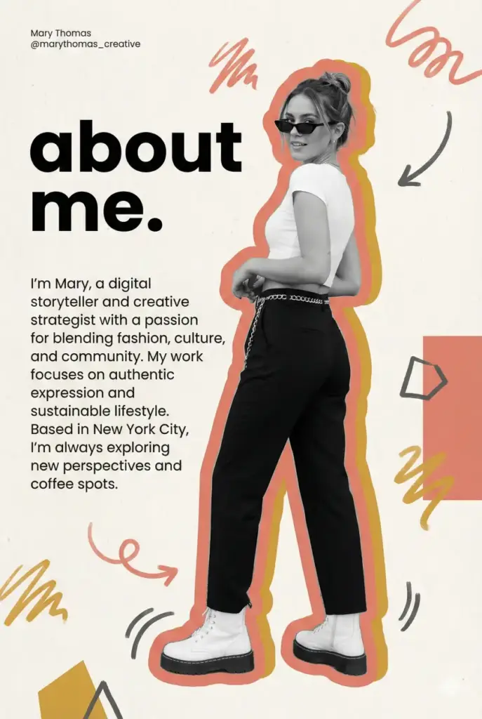 Create a modern personal branding "About Me" poster with a clean, editorial collage aesthetic. The layout is vertical and magazine-inspired, combining photography, typography, and hand-drawn graphic accents. The main subject is a fashionable young woman wearing a white cropped top, high-waisted black pants with a subtle chain detail, and chunky white boots. She stands in a confident three-quarter pose, looking back over her shoulder, wearing slim black sunglasses. Her hair is tied back casually, blending elegance with street-style attitude. The primary figure is cut out cleanly and outlined with a bold, offset silhouette glow in warm coral-pink and mustard-yellow, giving a layered, contemporary cut-paper effect. Behind her, the background is soft off-white with subtle paper texture, resembling a modern zine or lifestyle magazine. Large bold sans-serif typography on the left reads "about me." in lowercase, black, clean, and friendly. Beneath it is a paragraph of personal bio. Small header text at the top includes a social handle and the name "Mary Thomas," styled in light, modern typography.