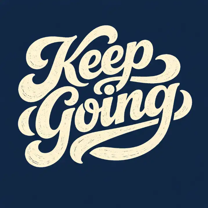 Create a bold retro hand-lettered typography design featuring an uplifting phrase such as "KEEP GOING" in large flowing script. Use thick, creamy white lettering with exaggerated curves, soft rounded terminals, and decorative swashes that extend from the first and last letters to create a cohesive, intertwined composition. Allow the letters to connect naturally with smooth transitions and playful curls for a vintage 70s inspired feel. Add a subtle distressed brush texture inside the strokes to give the design a slightly worn, screen-printed look while keeping edges clean and readable. Center the composition tightly so the lettering forms an organic compact shape. Place everything on a deep navy blue background for strong contrast and warmth. Use aspect ratio 1:1.