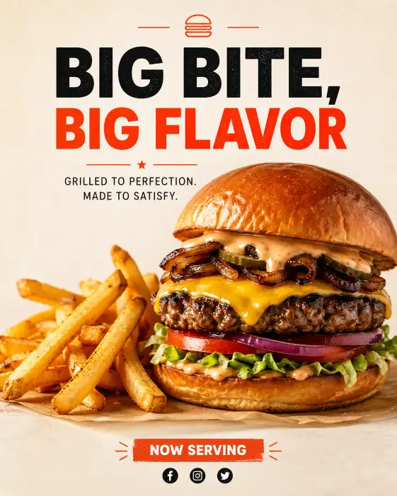 Create a clean and modern food poster featuring a juicy grilled burger and crispy fries on a soft neutral background with natural lighting and subtle shadows. Keep the layout minimal with one main food image centered or slightly off-center. Add a bold, simple headline at the top like "BIG BITE, BIG FLAVOR" using a modern sans-serif font, with a short tagline below. Use a limited color palette (cream, black, and one accent color like orange or red). Add a small call-to-action at the bottom such as "Now Serving" with simple social icons. Keep spacing clean, avoid clutter, and focus on making the food look realistic and appetizing. Aspect ratio 4:5.