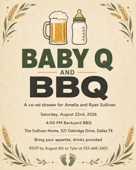 Create a complete co-ed couples baby shower invitation with a clean modern design featuring a duo of small icons at the top including a beer mug and a baby bottle side by side. The center headline reads "Baby Q and BBQ" in bold modern sans serif. Below the headline, the full text reads in clean sans serif: "A co-ed shower for Amelia and Ryan Sullivan" on the first line, then "Saturday, August 22nd, 2026" on the next, then "4:00 PM Backyard BBQ", then "The Sullivan Home, 521 Oakridge Drive, Dallas TX", then "Bring your appetite, drinks provided", and at the bottom "RSVP by August 8th to Tyler at 555-668-3402". The background is a warm sandy beige with subtle paper texture. Small wheat sprigs and a tiny baby footprint decorate the corners. The color palette is warm tan, deep green, soft cream, and charcoal. The overall mood is inclusive, casual, and modern. Flat clean design with print-ready quality. Make sure all text is sharp, perfectly spelled, and clearly readable. Use aspect ratio 4:5.