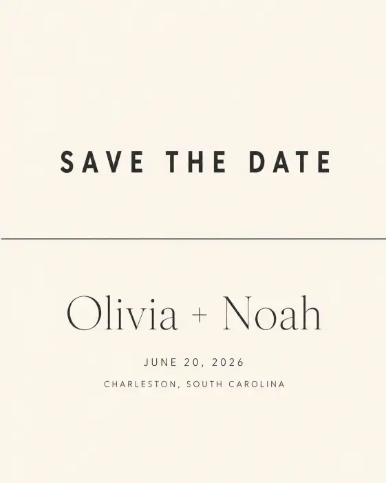 Create a minimalist save the date card on a warm cream background with generous white space. Place a single thin black line dividing the card horizontally in the center. Above the line, add "Save the Date" in a bold uppercase sans-serif font with wide letter spacing. Below the line, add the names "Olivia + Noah" in a light serif font, with the date "June 20, 2026" and "Charleston, South Carolina" in small understated text. Keep the color palette neutral with charcoal and cream tones. Modern, clean, gallery-style design. Use aspect ratio 4:5.